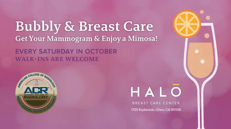 Bubbly and breast care. Get your mammogram and enjoy a mimosa! Every Saturday in October, walk-ins are welcome. Image of mimosa. HALO Breast Care Center Logo.
